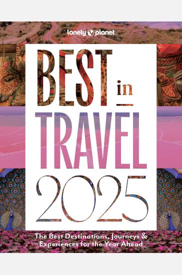 Lonely Planet Best in Travel 2025